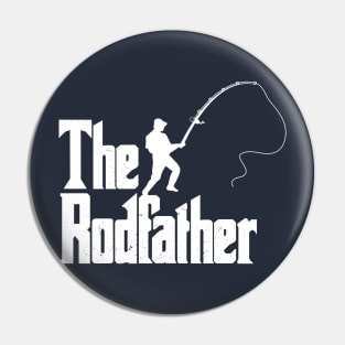 The Rodfather Funny Fisherman Fishing Addicted Gift Pin