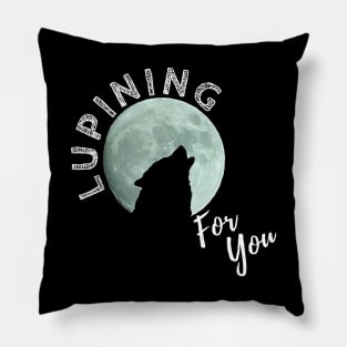 Lupining for you design with white text 3d moon (MD23QU001b) Pillow