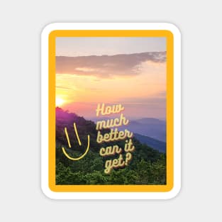 How much better can it get smiley sunset Magnet