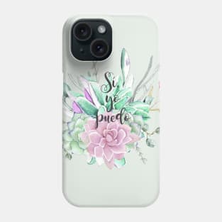 Si, yo puedo, spanish motivational quote Phone Case