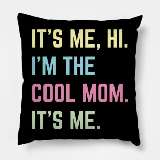 It's Me Hi I'm The Cool Mom It's Me v4 Pillow