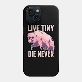 Tardigrade Live Tiny Die Never Funny Water Bear Phone Case