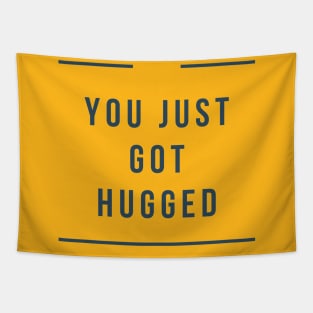 You Just Got Hugged Tapestry