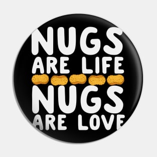 Nugs Are Life Nugs Are Love Pin