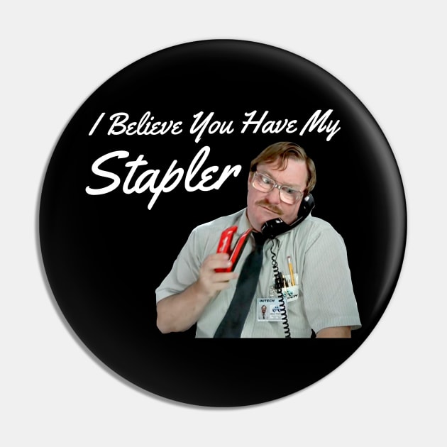 Milton's Stapler Pin by Cult Classics