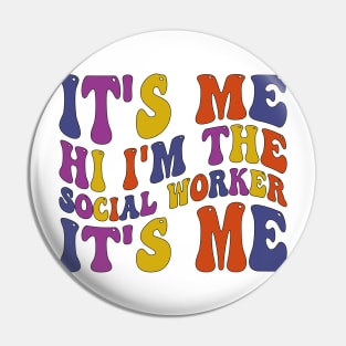 Its Me Hi I'm The Social Worker Its Me Pin