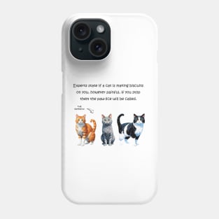 Experts state if a cat is making biscuits - funny watercolour cat design Phone Case