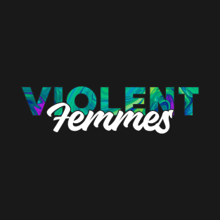 Violent Femmes - Typography T-Shirt