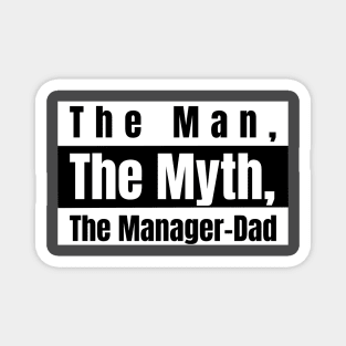 The Man, The Myth, The Manager-Dad Magnet