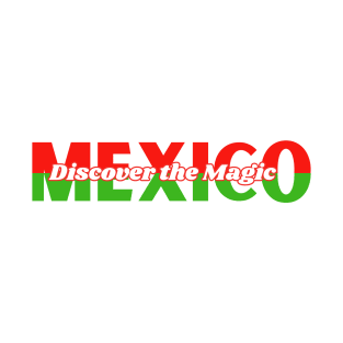 Mexico Discover the Magic T-Shirt