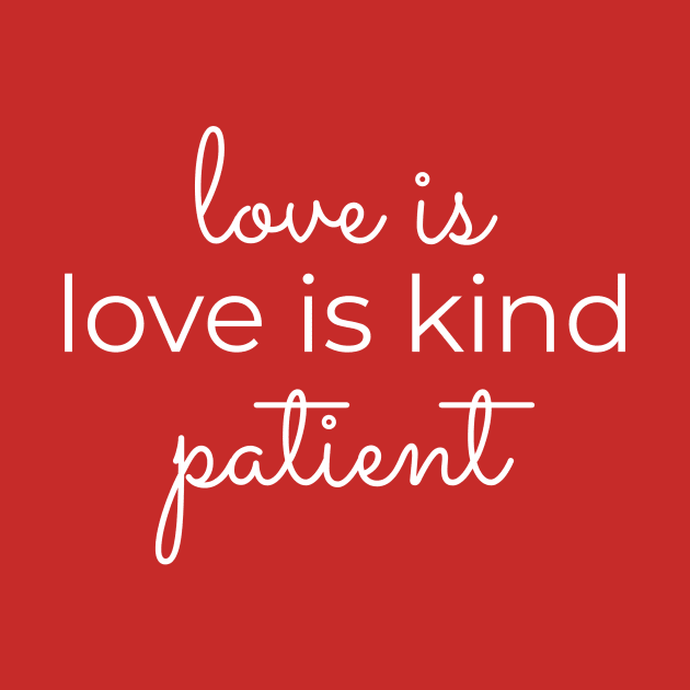 Love is Patient Love is Kind by Unified by Design