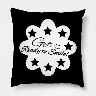 Get Ready to Smile! Pillow