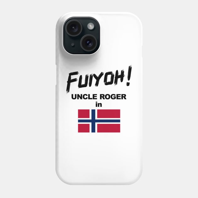 Uncle Roger World Tour - Fuiyoh - Norway Phone Case by kimbo11