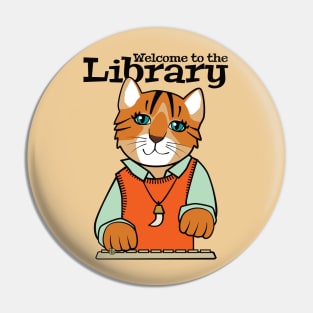 Library Welcome Tiger Cat Pin