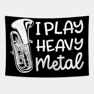 I Play Heavy Metal Euphonium Baritone Marching Band Cute Funny Tapestry