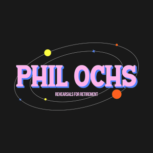 Rehearsals for Retirement Phil Ochs T-Shirt