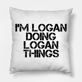 I'm Logan Doing Logan Things Pillow