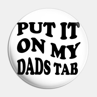 put it on my dads tab Pin