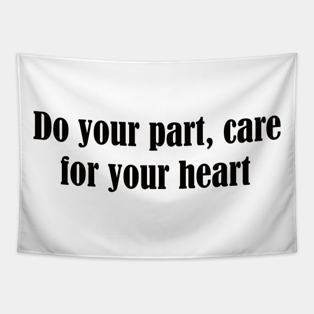 “Do your part, care for your heart.” Tapestry by UrbanCharm