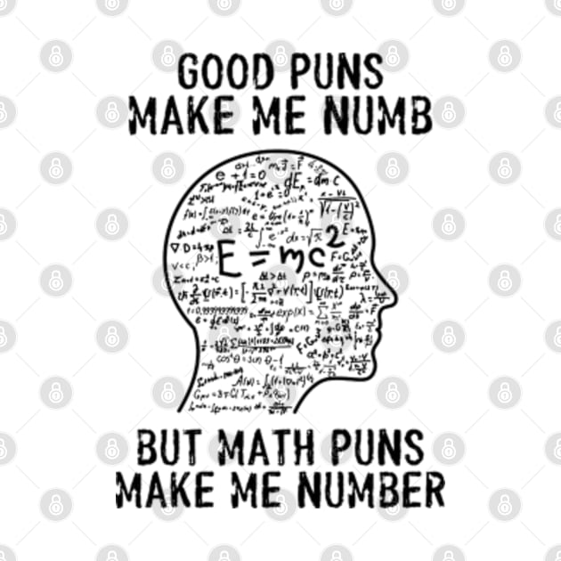 Good Puns Make Me Numb But Math Puns Make Me Number by Three Meat Curry