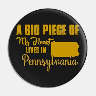 A Big Piece Of My Heart Lives In Pennsylvania Pin