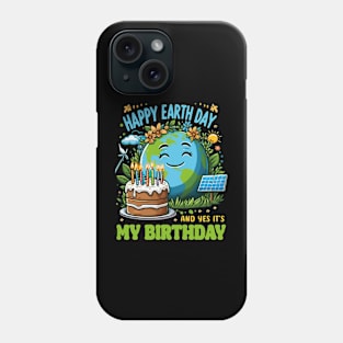 Happy Earth Day It's My Birthday April 22nd Earth Day 2024 Phone Case