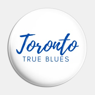 Toronto True Blues Pin