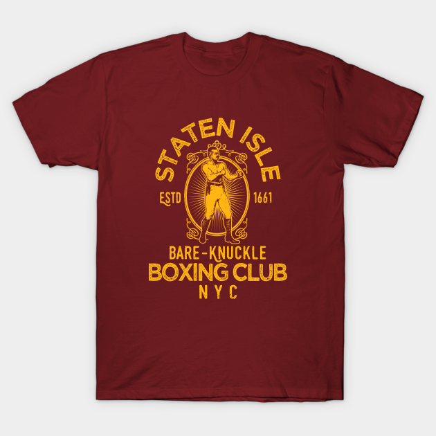 Discover Staten Island Bare-Knuckle Boxing club - Staten Island Nyc - T-Shirt