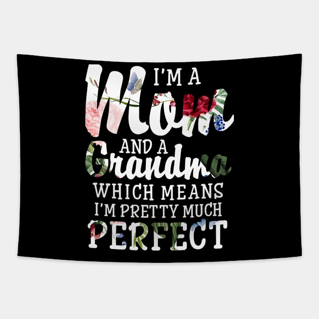 Women's I'm a Mom And a Grandma I'm Pretty Much Perfect Tapestry by Antoniusvermeu