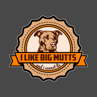 I Like Big Mutts T-Shirt