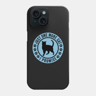 Just One More Cat I Promise Funny Design Quote Phone Case