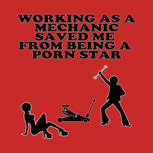 Mechanic Porn Star design T-Shirt