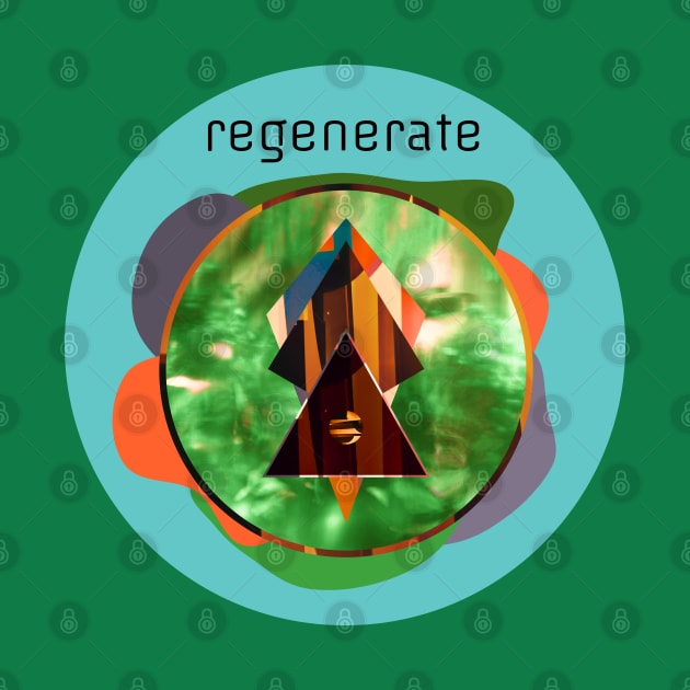 Regenerate - Eco Warrior Green Design by Davey's Designs