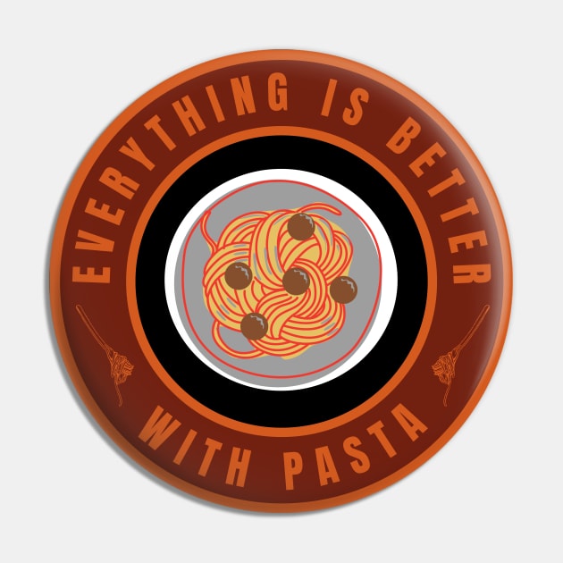 Everything is better with Pasta Pin by InspiredCreative