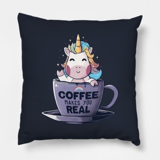 Coffee Makes You Real - Funny Cute Unicorn Gift Pillow