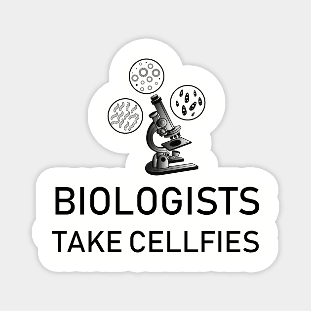 Biologist Gift Biology Teacher Microbiology Student Cellfies Magnet by TheCreekman