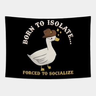 Born To Isolate Forced To Socialize Tapestry