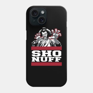 Sho nuff Phone Case