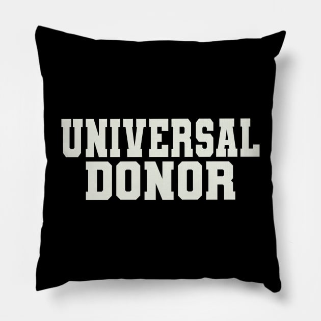 Universal Donor Word Pillow by Shirts with Words & Stuff