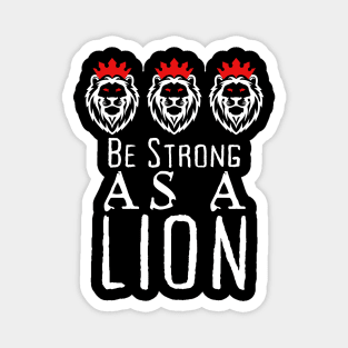 Be Strong As A Lion Magnet