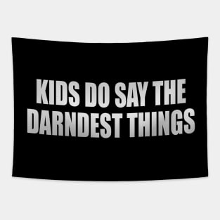 Kids do say the darndest things Tapestry