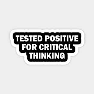 tested positive for critical thinking Magnet