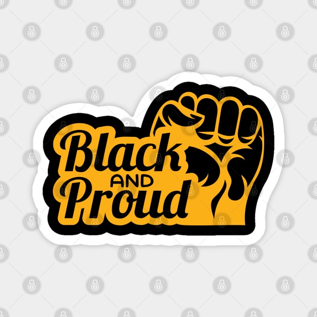 Black and Proud, Black History, Black Power Magnet by UrbanLifeApparel
