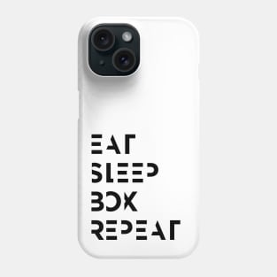 Eat. Sleep. Box. Repeat. Phone Case