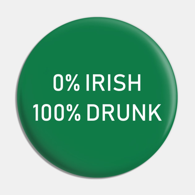 0% Irish 100% Drunk Pin by sunima