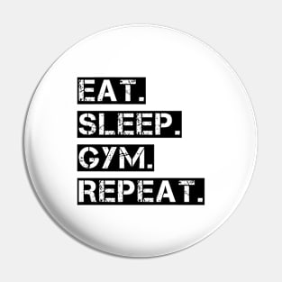 Eat Sleep Gym Repeat motivational Pin