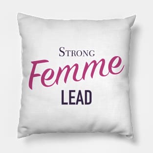 Strong Femme Lead Pillow