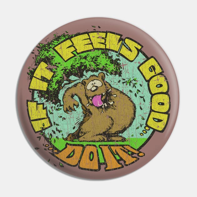 If It Feels Good, Do It 1972 Pin by JCD666