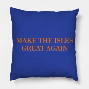 Make The Isles Great Again Pillow