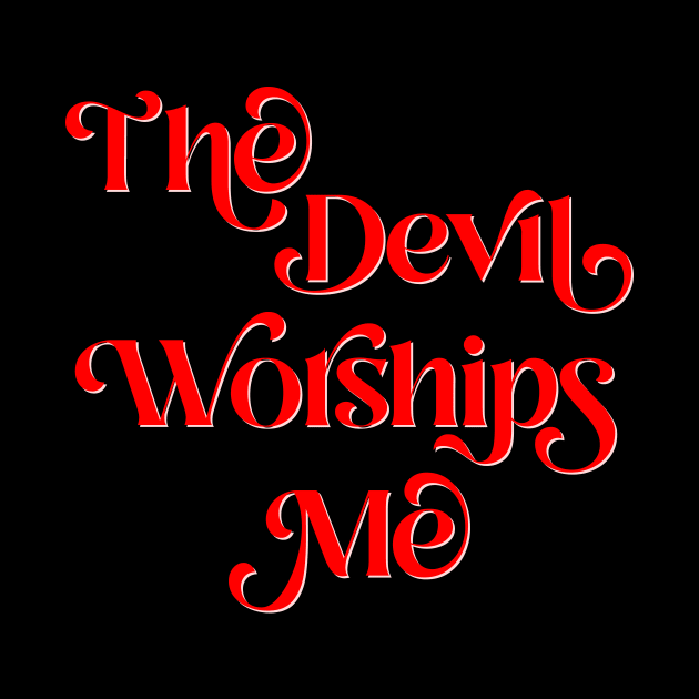 The Devil Worships Me by n23tees